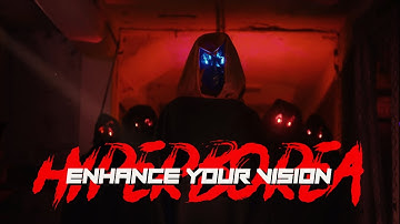 H Y P E R B O R E A - Enhance Your Vision [OFFICIAL VIDEO]