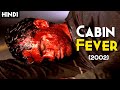 CABIN FEVER (2002) Explained In Hindi | Flesh Eating Virus/Bacteria