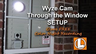 Wyze Cam WiFi Security Camera Behind Glass Window Setup + Lighting To Prevent Glare