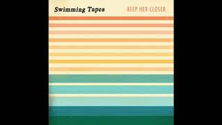 Watch Swimming Tapes Keep Her Closer video