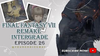 Final Fantasy VII - Remake Intergrade First Playthrough Fighting with Rampage | EPISODE 26
