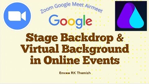 Stage Backdrop & Virtual Background in Online Events | Zoom Google Meet Airmeet | Emcee RK Thamizh