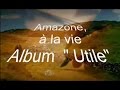 Miniature de la vidéo de la chanson Amazone, À La Vie