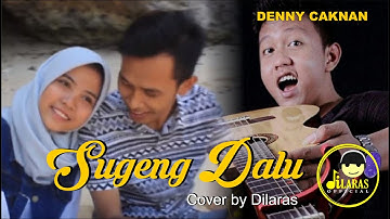 SUGENG DALU DENNY CAKNAN Cover By DILARAS OFFICIAL