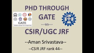 Which is better for PhD - CSIR/UGC JRF or GATE? Perks and Drawbacks