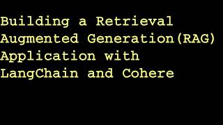 Building a Retrieval Augmented Generation (RAG) Application with LangChain and Cohere #ai #ml #genai