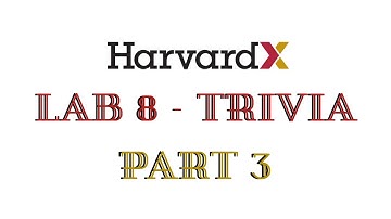 HarvardX CS50: Trivia - Part 3 (Final part)