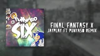 Final Fantasy X (PUNYASO & JayPlay Remix)