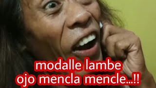 Modalle gur lambe... ojo mencla mencle....!!!???