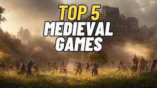 TOP 5 UPCOMING MEDIEVAL GAMES