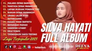 Full Album Terbaru Silva Hayati | Malang Denai Bamimpi, Manyasa Denai Manarimo | Terbaik Tanpa Iklan