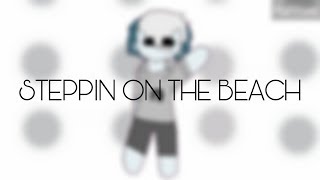 STEPPIN ON THE BEACH | meme [FlipaClip]