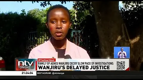 Family of Agnes Wanjiru who was killed in Nanyuki in 2012 decry slow pace of investigations