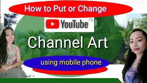 How To  Edit or change the Channel Art of Your  YouTube channel Using Mobile Phone