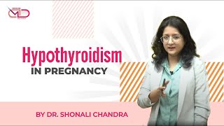 Hypothyroidism in Pregnancy | Back to Basics | Dr. Shonali Chandra