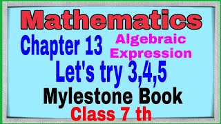 Algebraic expression/Ch 13,Lets try 3,4,5 class 7/Mylestone book/How to find value of given variable