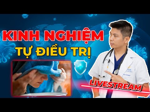 Kinh Nghiệm Bác sỹ F0 Tự Điều Trị Tại Nhà| Dr Ngọc