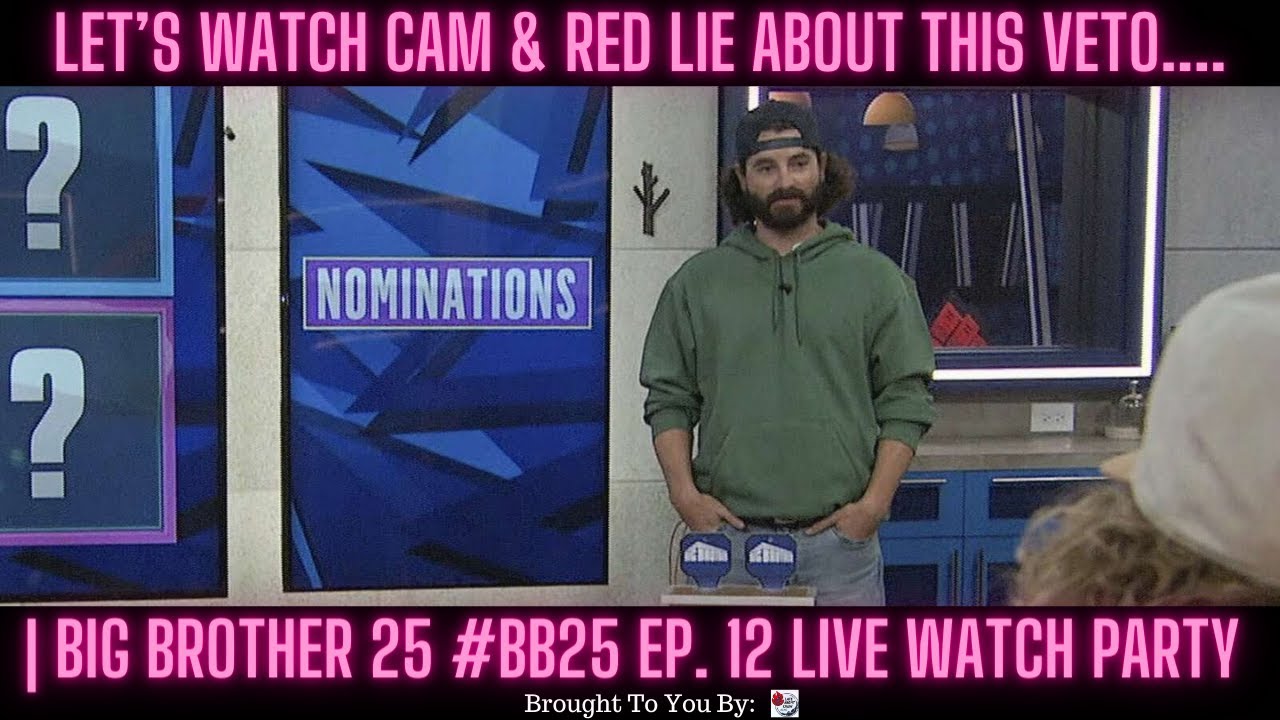Let’s Watch Cam & Red Lie About This Veto…. | Big Brother 25 #BB25 Ep. 12 Live Watch Party