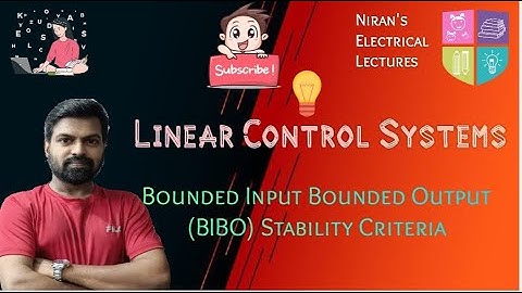 Bounded Input Bounded Output (BIBO) Stability | Linear Control System
