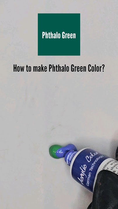 How To Make Phthalo Green Color What Colors Make Phthalo Green how-to-make-phthalo-green-color-what-colors-make-phthalo-green