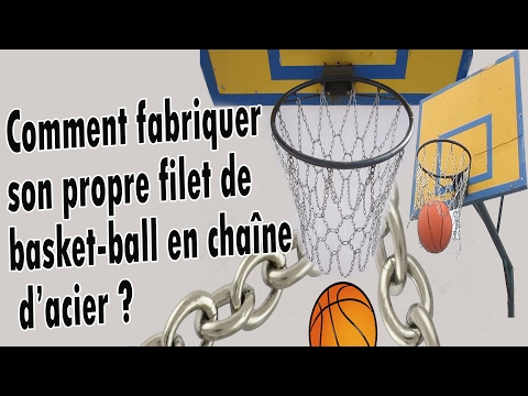 Comment fabriquer son propre filet de basket-ball en chaîne d’acier ?