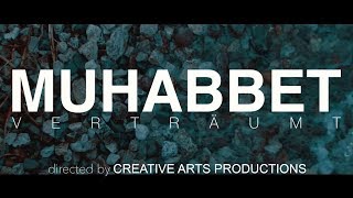 Muhabbet - Verträumt (HD)