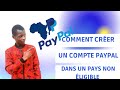 Comment crer un compte paypal dans un pays nom ligible en 2024 paypal en afrique