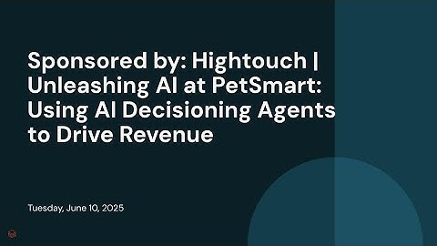 Sponsored by: Hightouch | Unleashing AI at PetSmart: Using AI Decisioning Agents to Drive Revenue