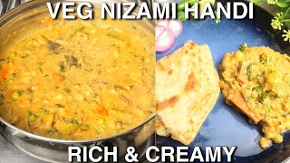 Restaurant Style Veg Nizami Handi | Rich-Creamy Mix Vegetable Handi