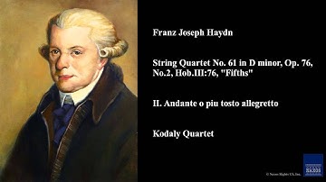 Franz Joseph Haydn, String Quartet No. 61 in D minor, Op. 76, No. 2, Hob.III:76, "Fifths"