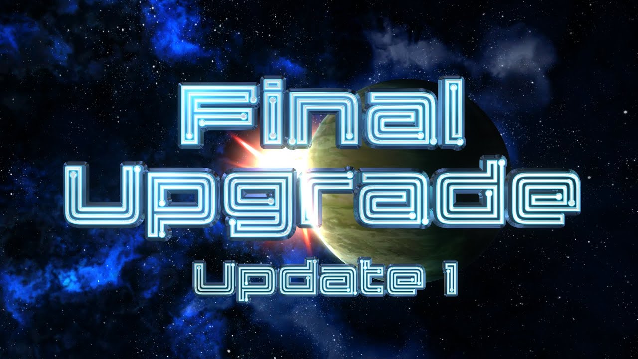 Final Upgrade Update 1 YouTube