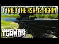 I Tried the ASH-12 Again - Escape from Tarkov