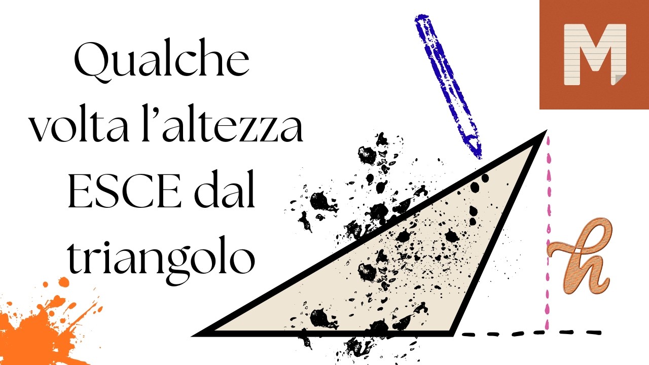 Le altezze del triangolo: perché ce ne sono 3 e quando escono dalla figura | Ortocentro