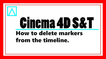 Cinema 4D Setups and Tips - How to delete markers from the timeline