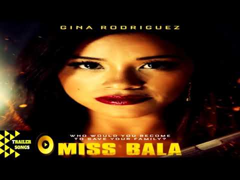 miss-bala-2019-movie-trailer-song-music-soundtrack-theme-song