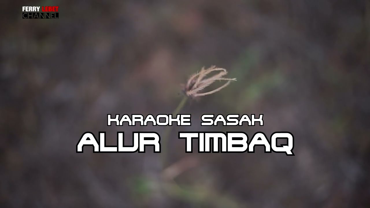 ALUR TIMBAK KARAOKE@FERRY LEBET