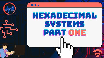 Hexadecimal Systems Part 1