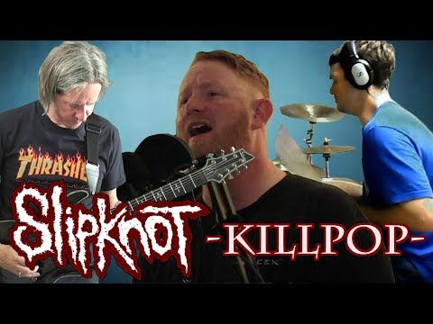 Slipknot -  Killpop -  Full Band Cover