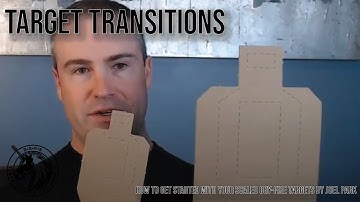 Target Transitions - How to get started with your scaled dry-fire targets by Joel Park