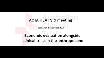 HEAT SIG webinar  - Economic evaluation alongside clinical trials in the anthropocene