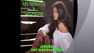 Neo Romantic & Wolframm - Jessica (My Mexican Girl) (Single Edit)