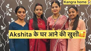 Akshita के घर आने की खुशी🥰 @Akshitakheraofficial @KangraGirls #kangra #akshitakhera