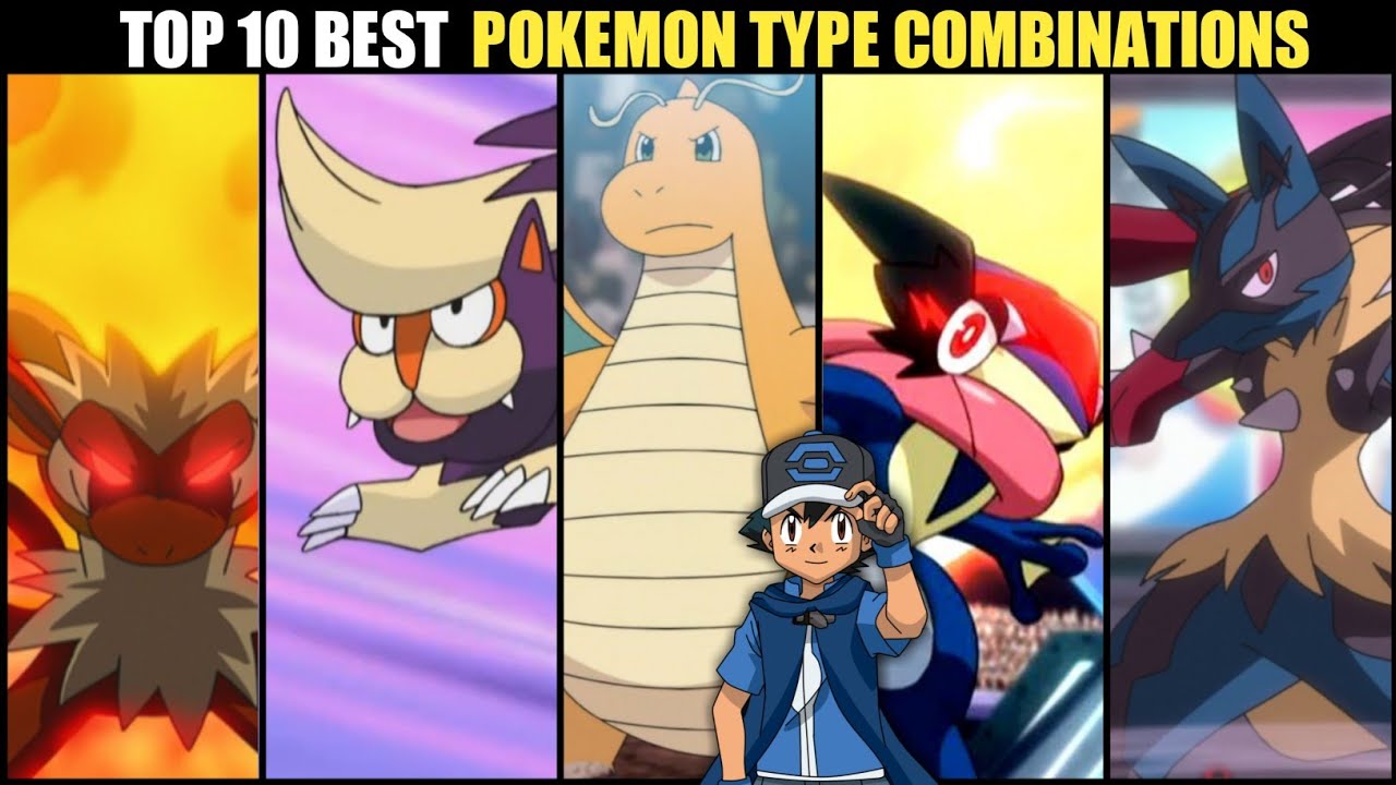 Top 10 Best Pokemon Type Combinations Pokemon Type Combinations YouTube Top 10 Best Pokemon Type Combinations Pokemon Type Combinations YouTube