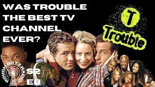 S2 E8 (5/8) - Nostalgia Cigarettes - Trouble TV
