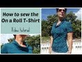 On a Roll T Shirt sewing tutorial