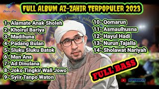 AZZAHIR FULL ALBUM TERBARU 2023 | AZZAHIR FULL BASS 2023 | ALAMATE ANAK SHOLEH | KHOIROL BARIYAh..