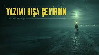 İzzet Altınmeşe - Yazımı Kışa Çevirdin (Ai Cover) Resimi