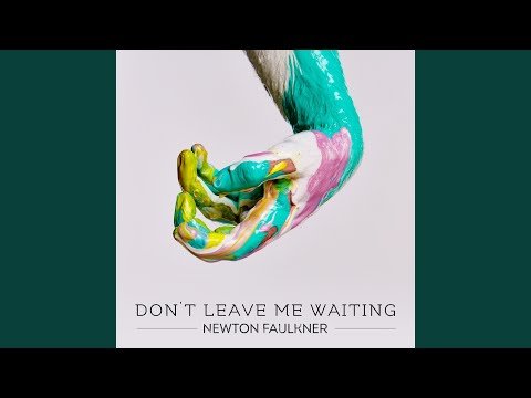 Don't Leave Me Waiting