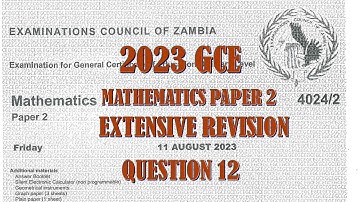 2023 GCE MATHEMATICS PAPER 2 QUESTION 12