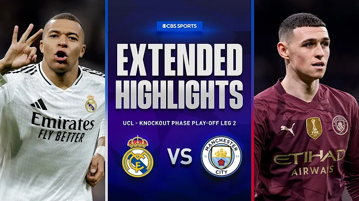 Real Madrid vs. Manchester City: Extended Highlights | UCL Knockout Phase Play-off Leg 2 | CBS